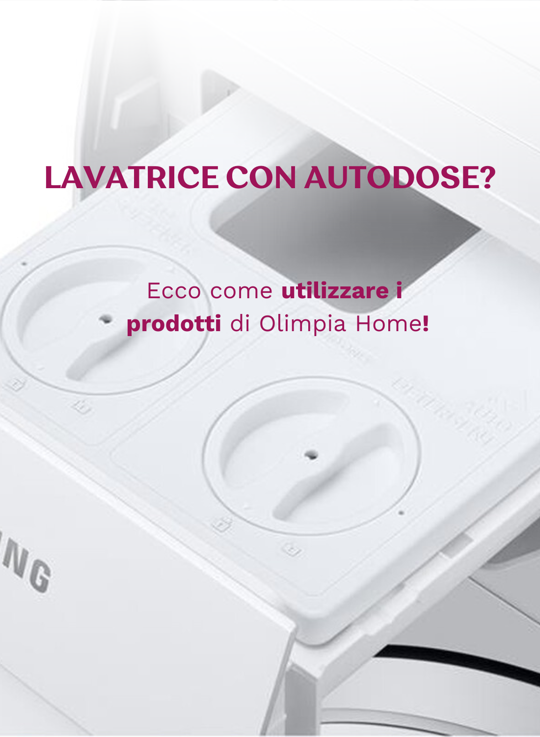 Come usare i prodotti OlimpiaHome con il dosatore automatico della lavatrice