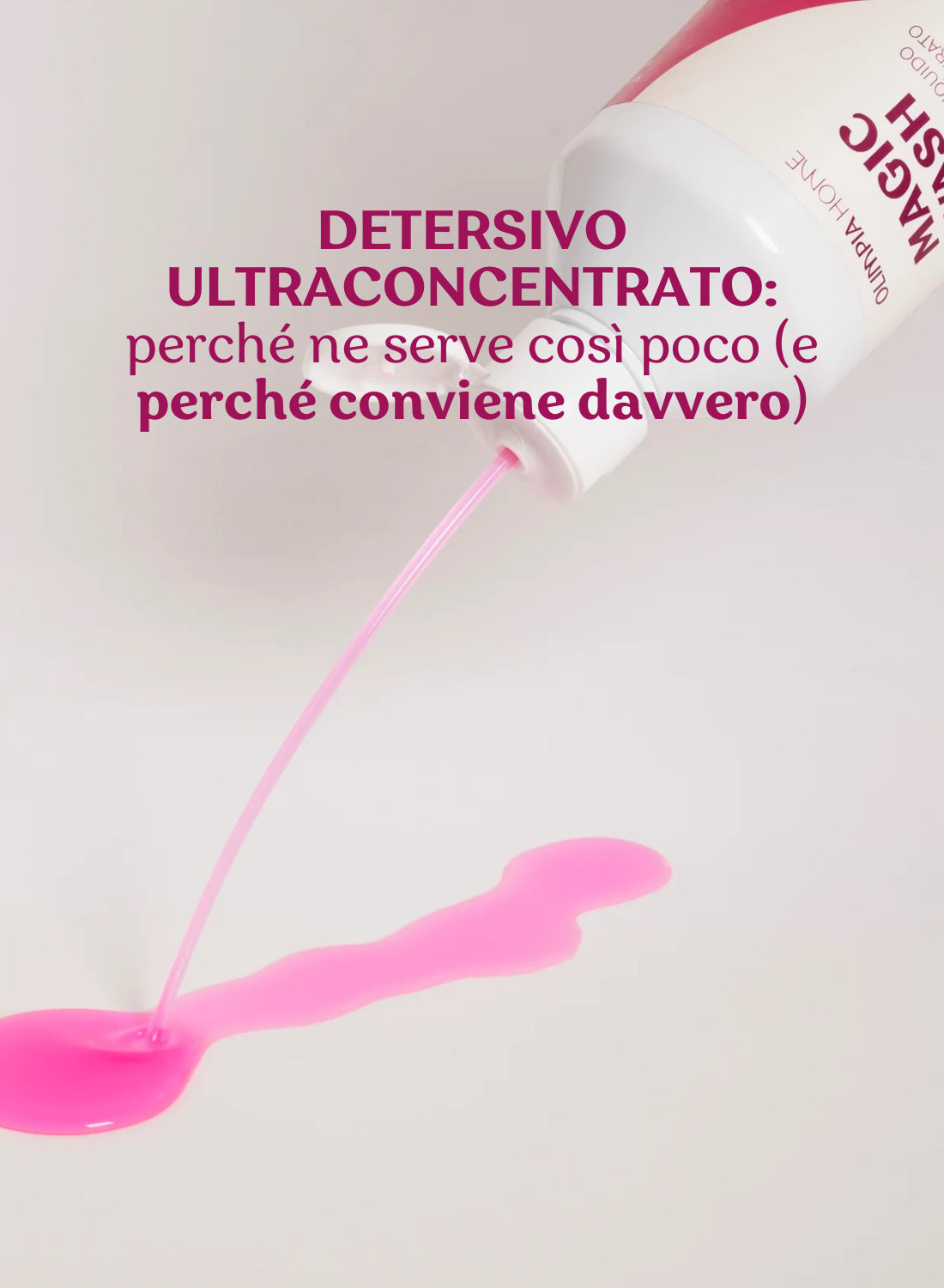 Detersivo Ultraconcentrato: perchè ne serve così poco e perchè convine davvero